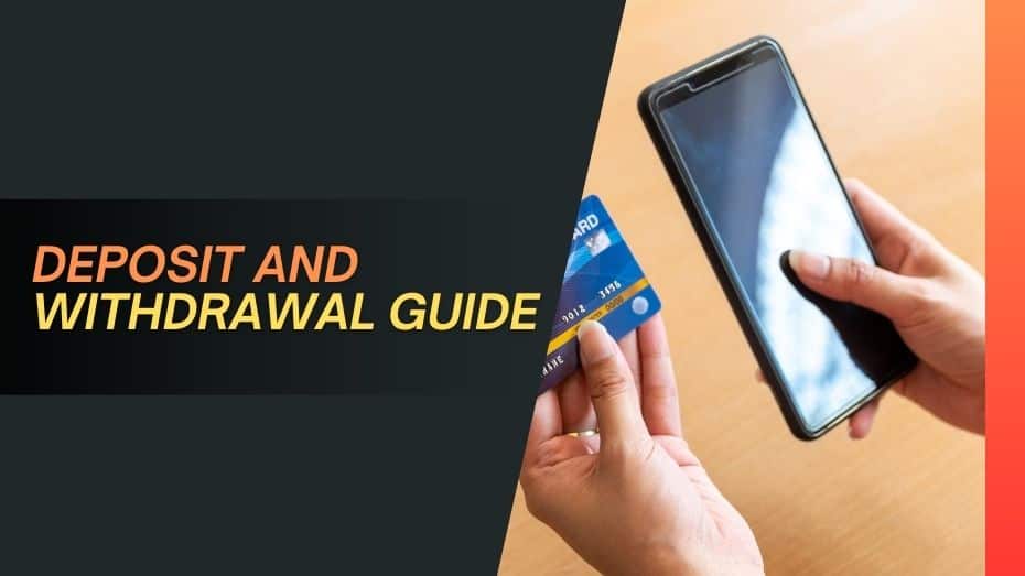 Deposit and Withdrawal Guide